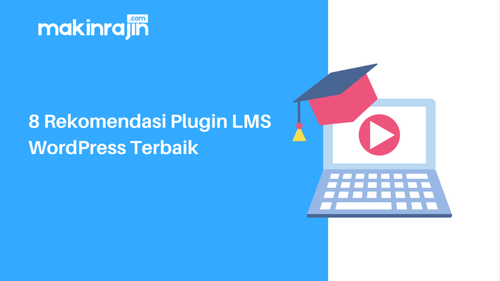 8 Rekomendasi Plugin LMS WordPress Terbaik