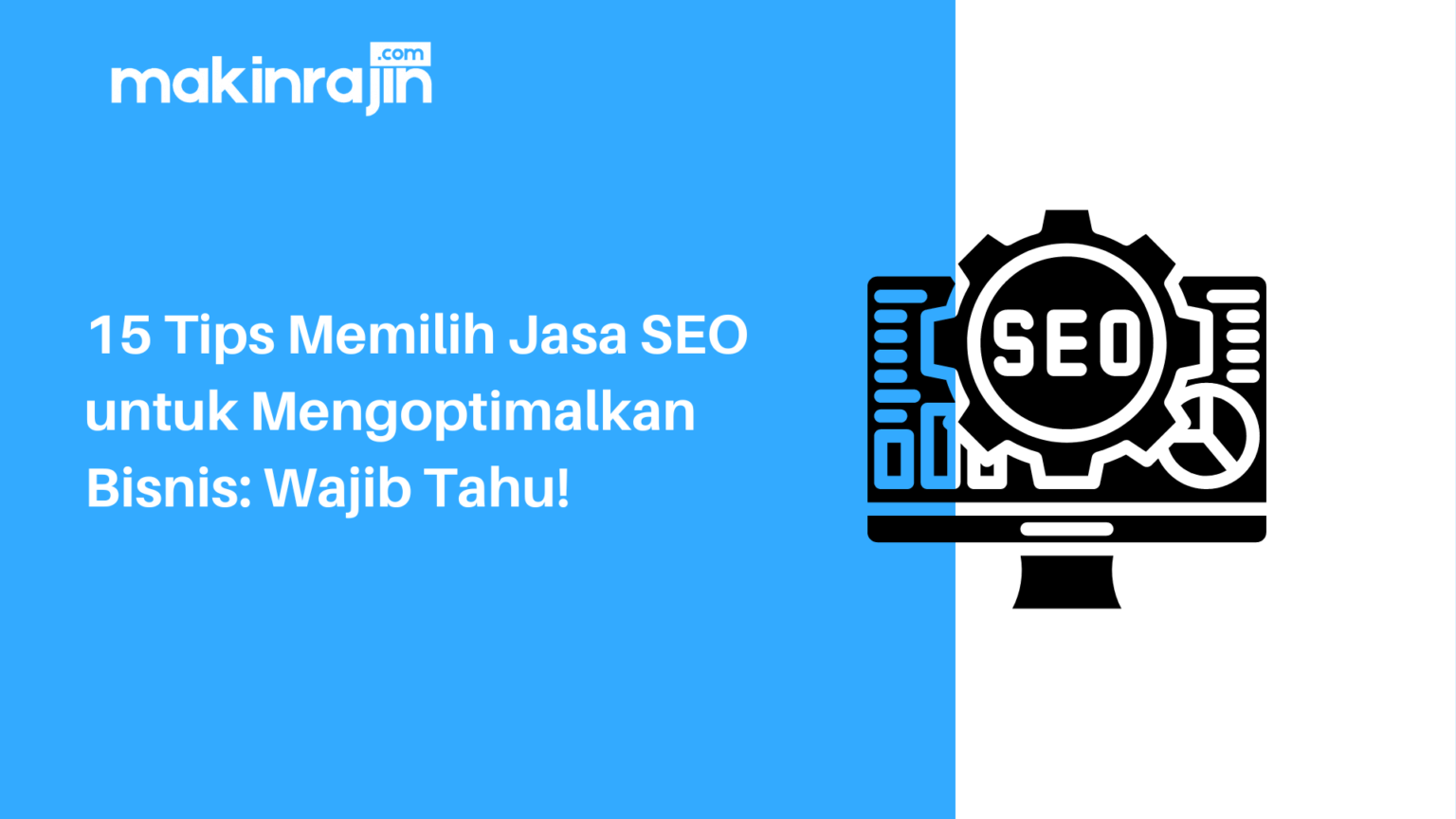 Tips Memilih Jasa Seo Untuk Mengoptimalkan Bisnis Wajib Tahu