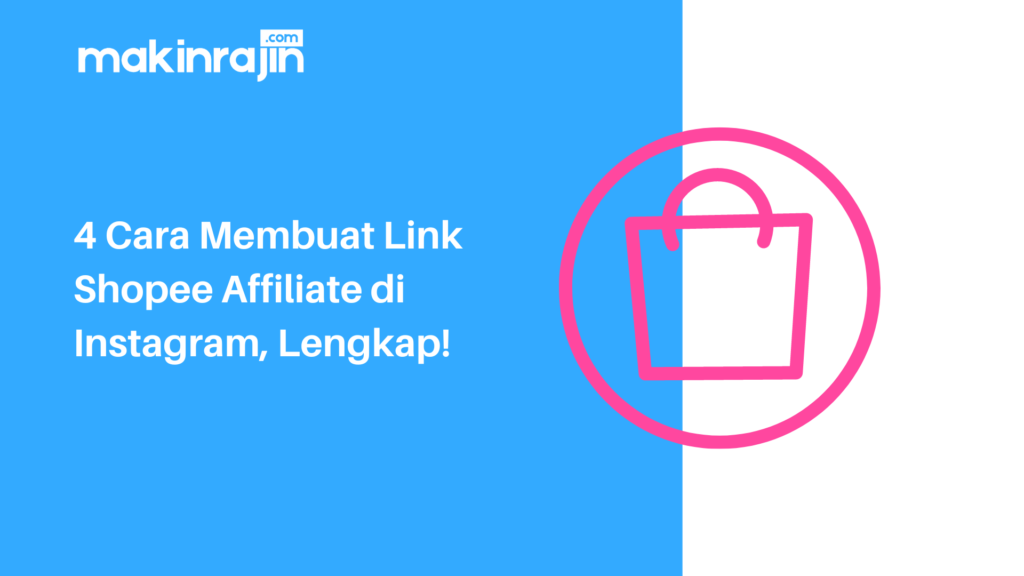 Cara Membuat Link Shopee Affiliate Di Instagram Lengkap