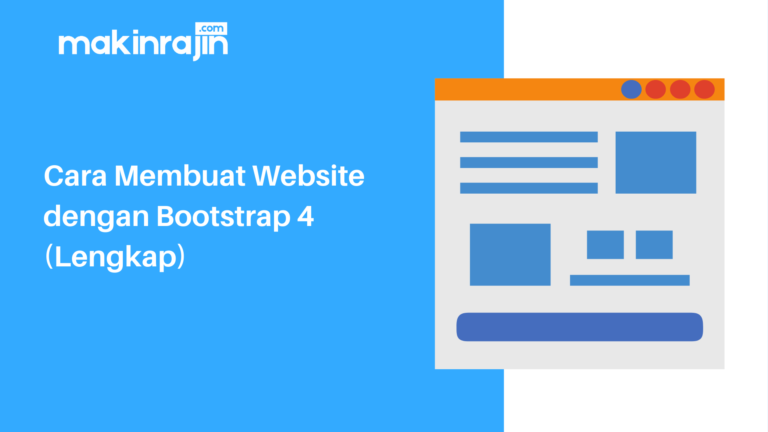 Cara Membuat Website Dengan Bootstrap 4 Untuk Pemula (Lengkap)