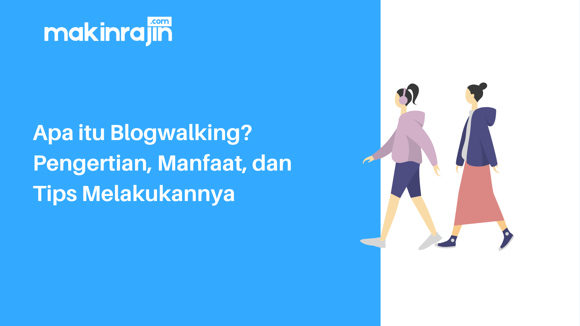 Apa itu Blogwalking Adalah - Pengertian, Manfaat, dan Tips Melakukannya