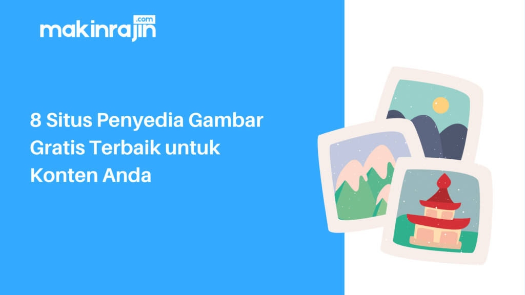 8 Situs Penyedia Gambar Gratis Terbaik Untuk Konten Anda