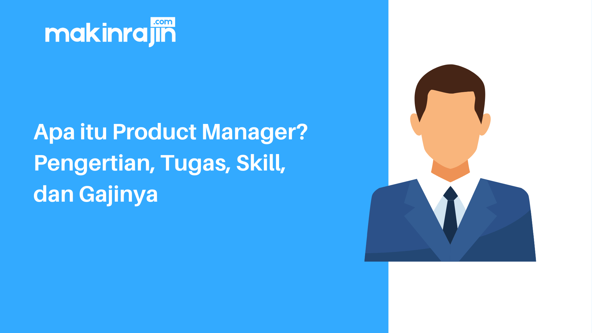 Apa itu Product Manager Pengertian, Tugas, Skill, dan Gajinya