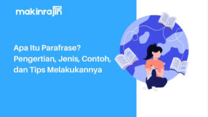 Apa Itu Parafrase? Pengertian, Jenis, Contoh, Dan Tips Melakukannya