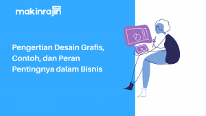 Pengertian Desain Grafis, Contoh, Dan Peran Pentingnya Dalam Bisnis