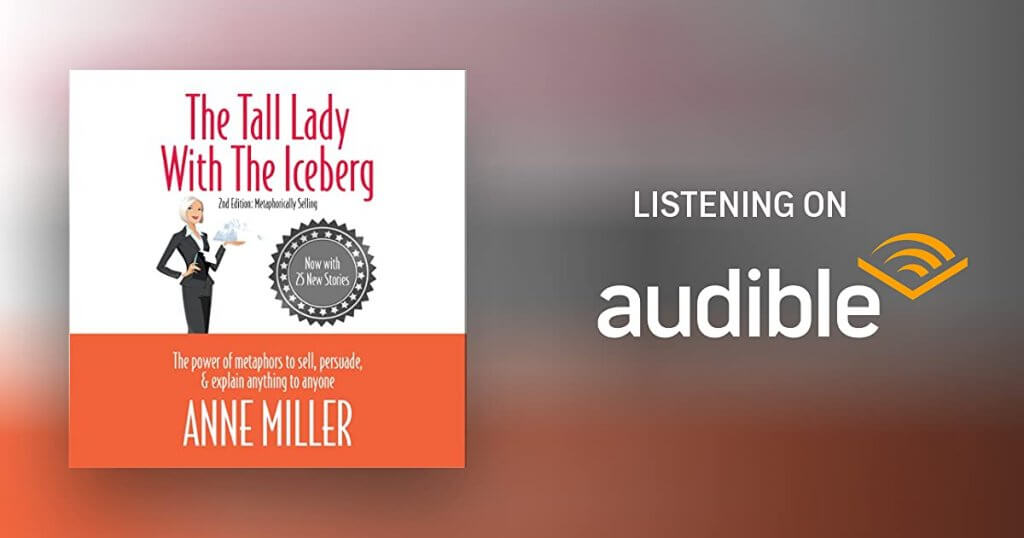 The Tall Lady with the Iceberg The Power of Metaphor to Sell, Persuade & Explain Anything to Anyone (2012)