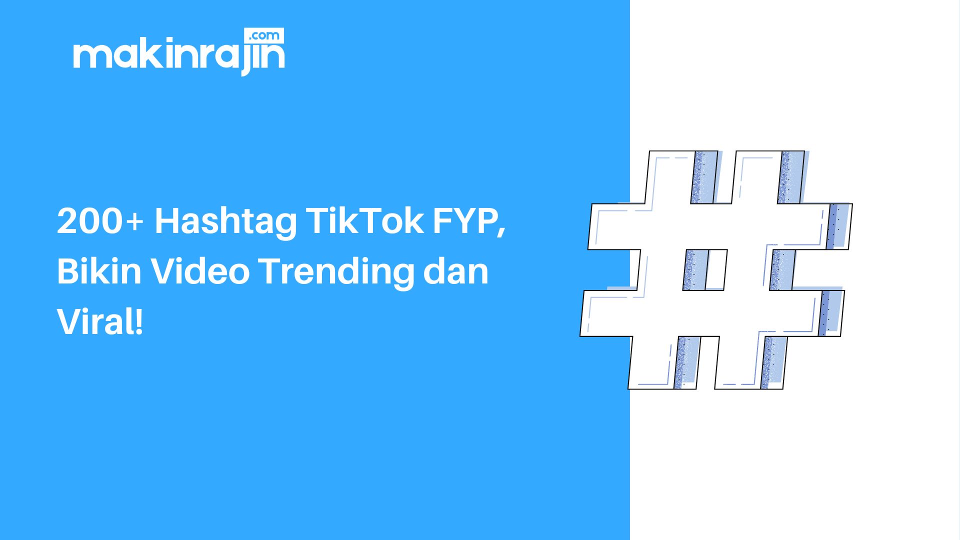 200+ Hashtag TikTok FYP, Bikin Video Trending dan Viral!