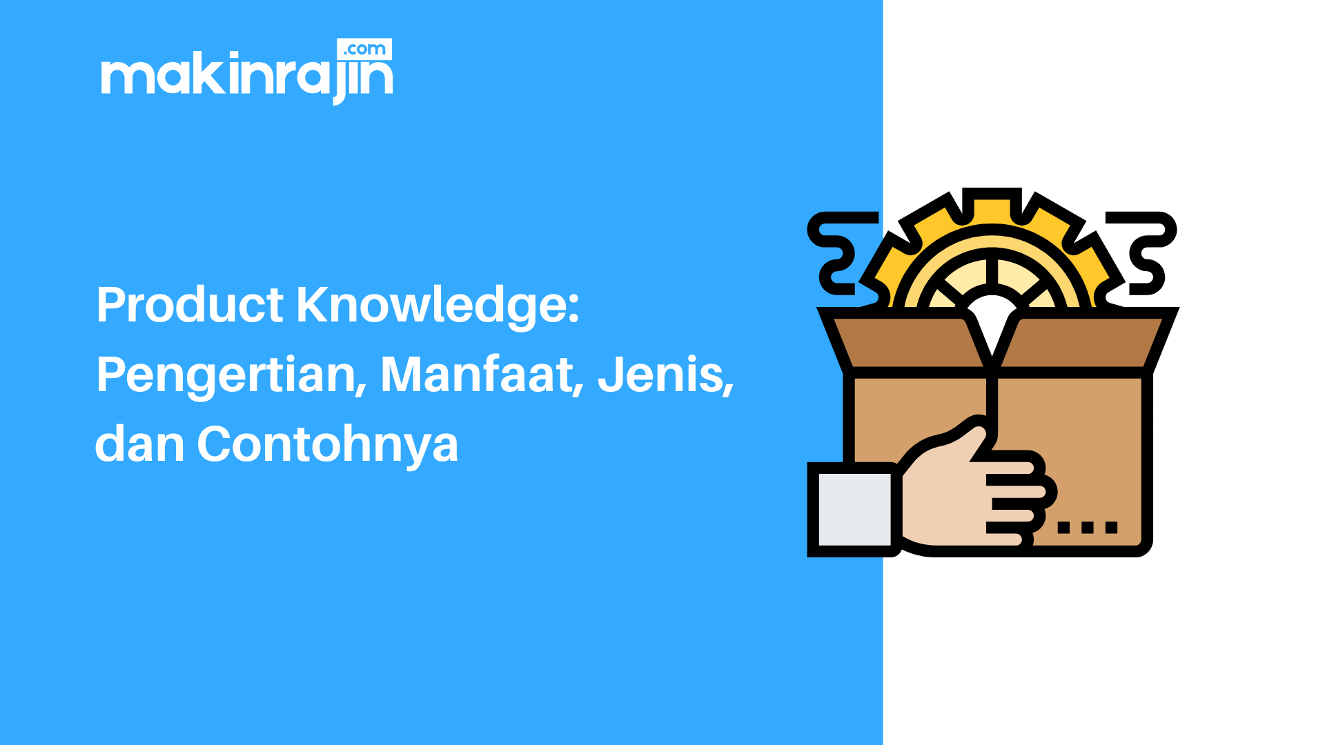 product-knowledge-pengertian-manfaat-jenis-dan-contohnya