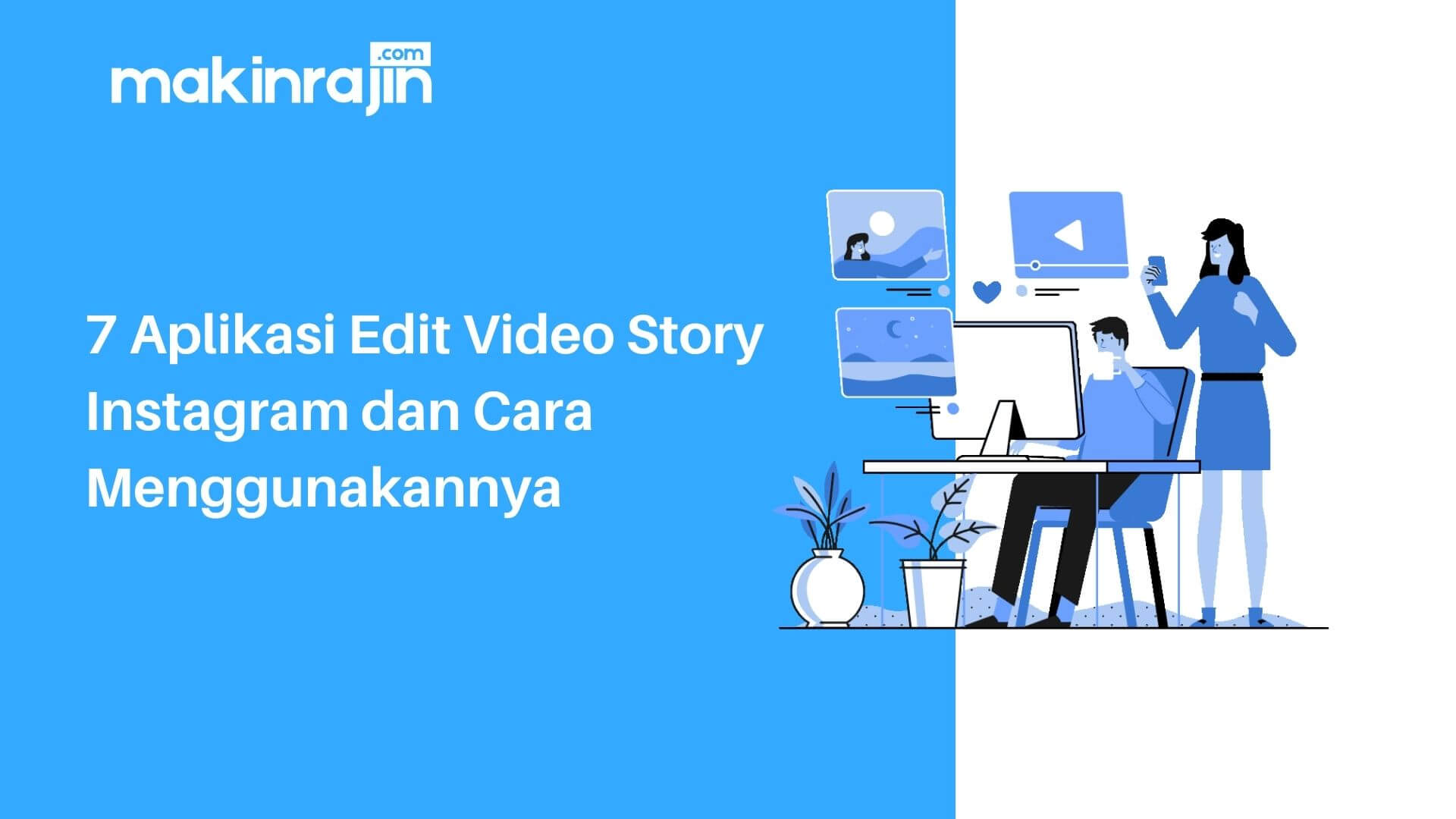 Cara Edit Video Story dan Rekomendasi Aplikasinya