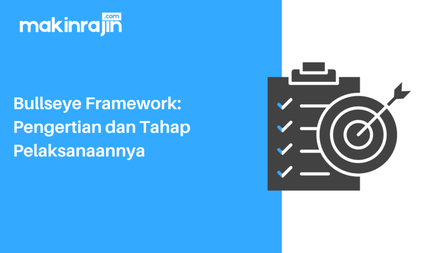 Bullseye Framework: Pengertian dan Tahap Pelaksanaannya