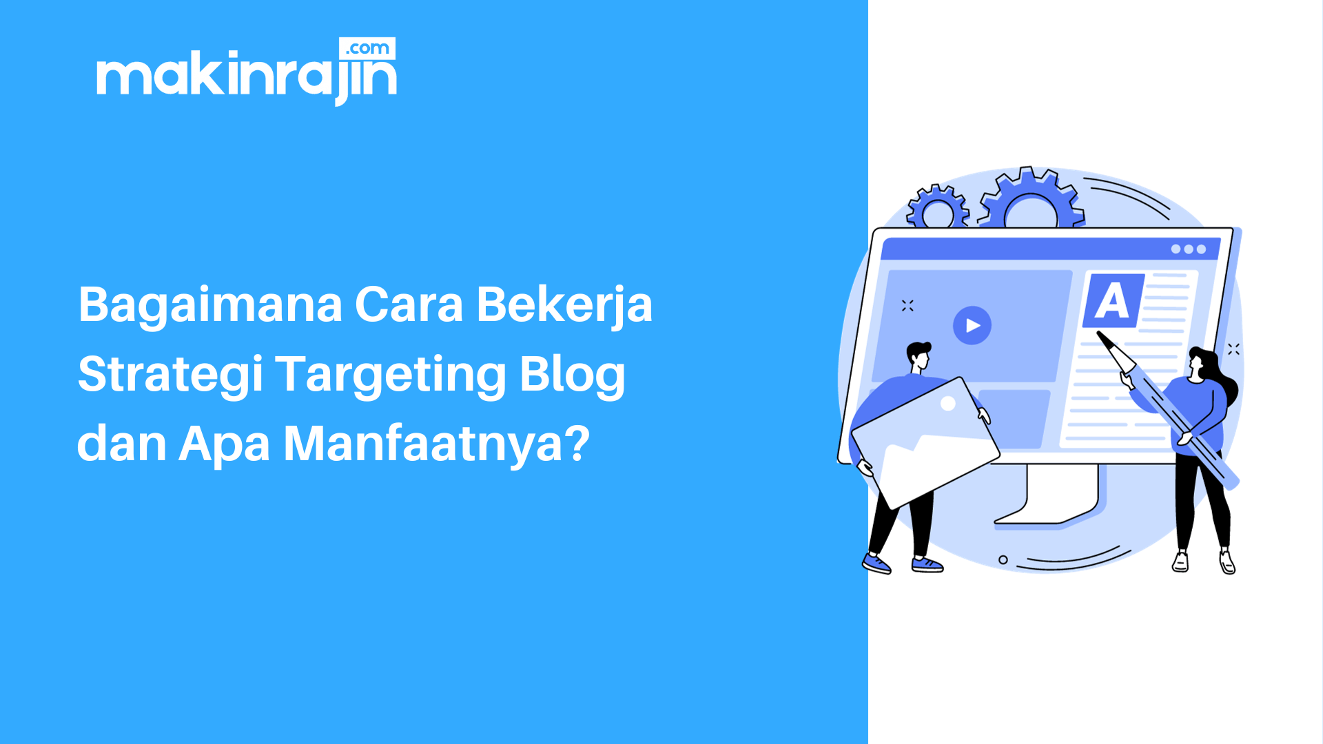 Bagaimana Cara Bekerja Strategi Targeting Blog dan Apa Manfaatnya?