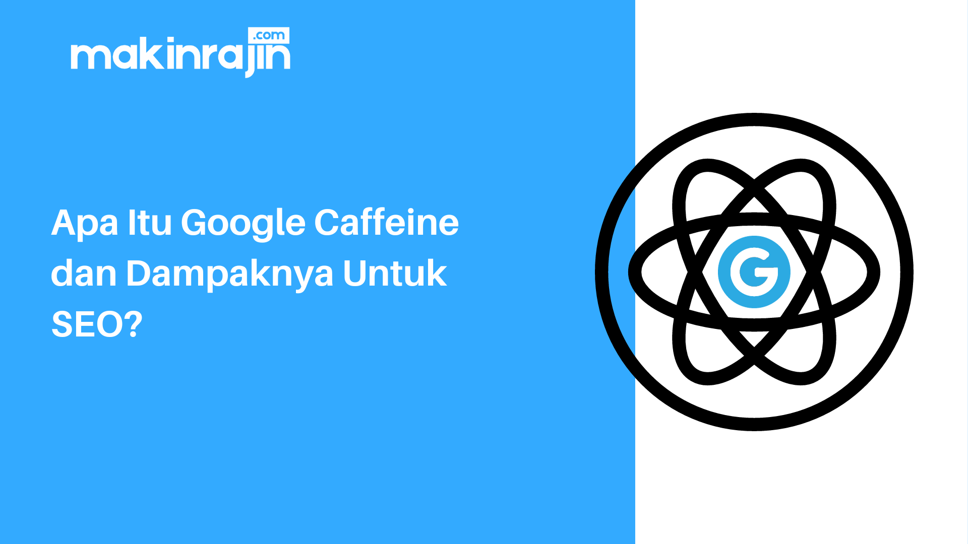 Apa Itu Google Caffeine dan Dampaknya Untuk SEO?