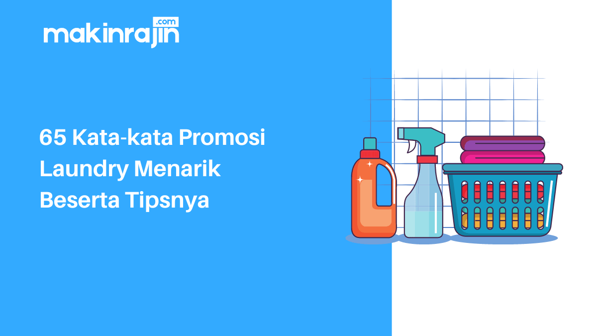 65 Kata-kata Promosi Laundry Menarik Beserta Tipsnya