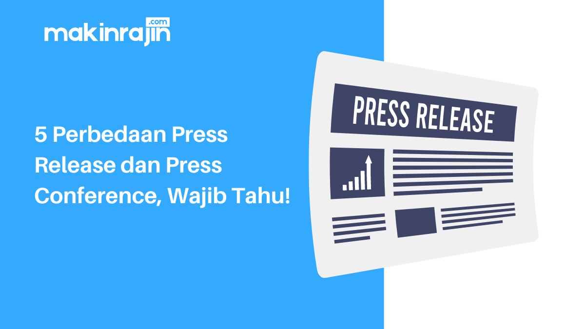 5 Perbedaan Press Release dan Press Conference, Wajib Tahu!