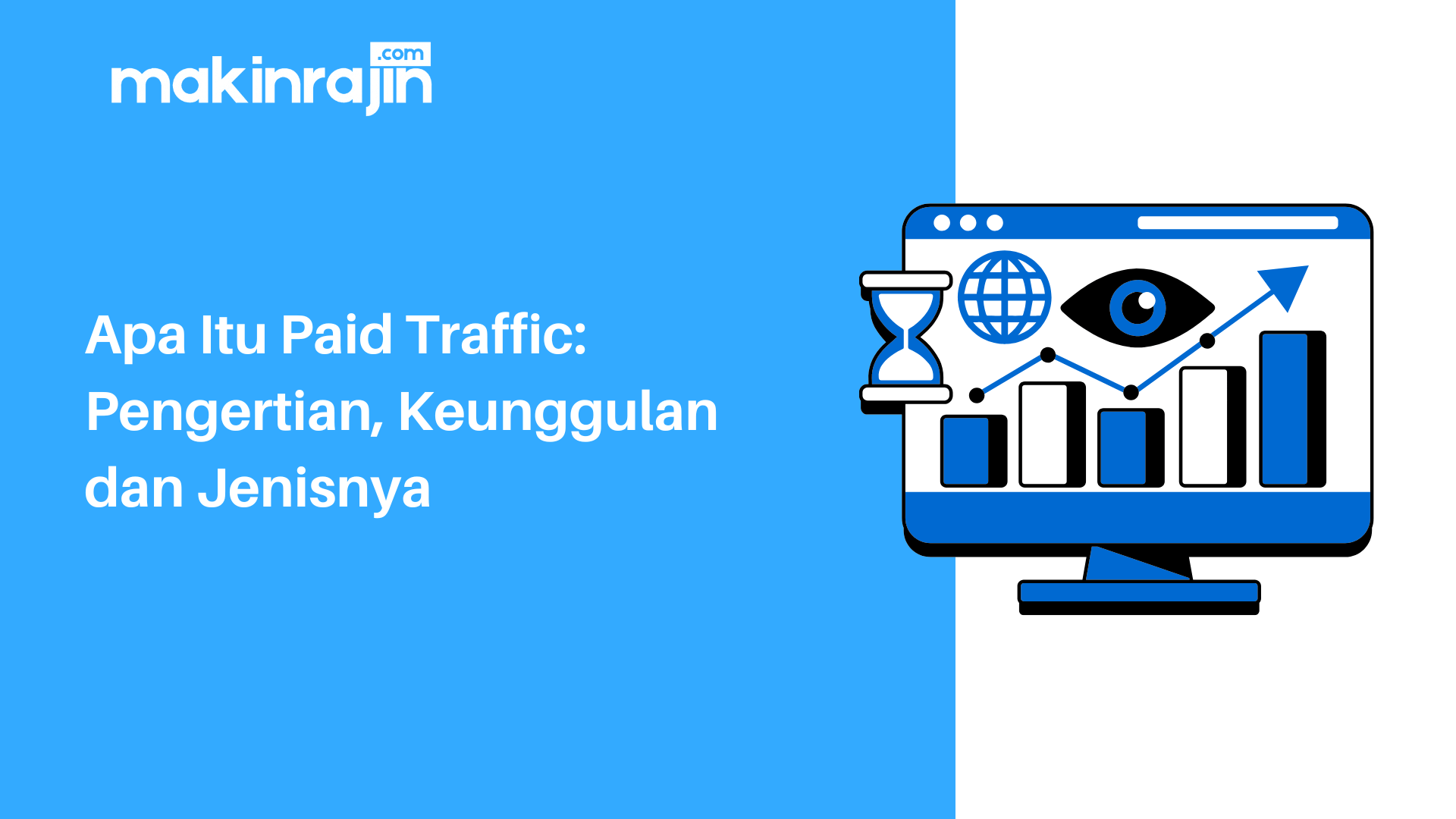 Apa Itu Paid Traffic: Pengertian, Keunggulan dan Jenisnya