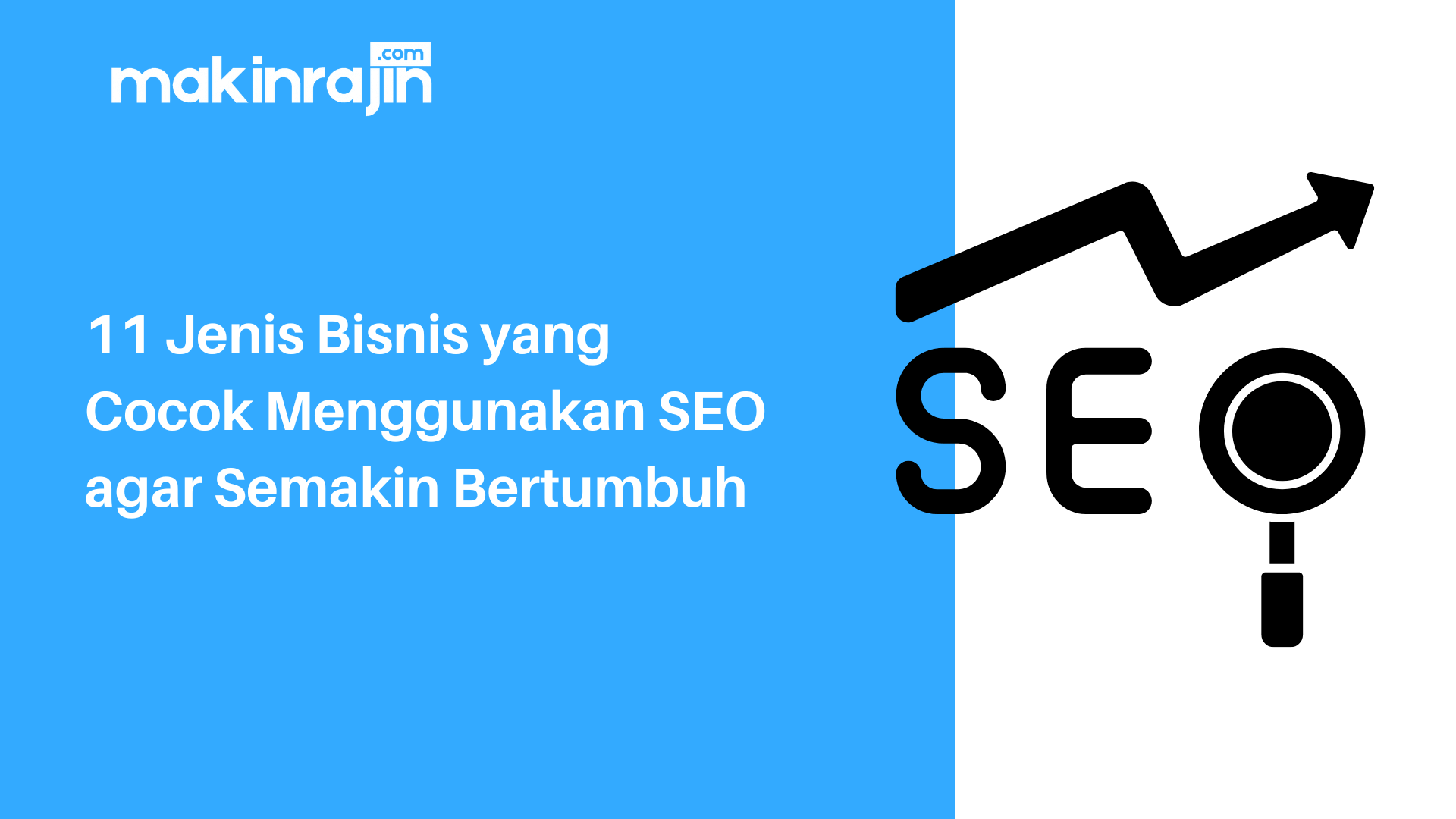 11 Jenis Bisnis yang Cocok Menggunakan SEO agar Semakin Bertumbuh