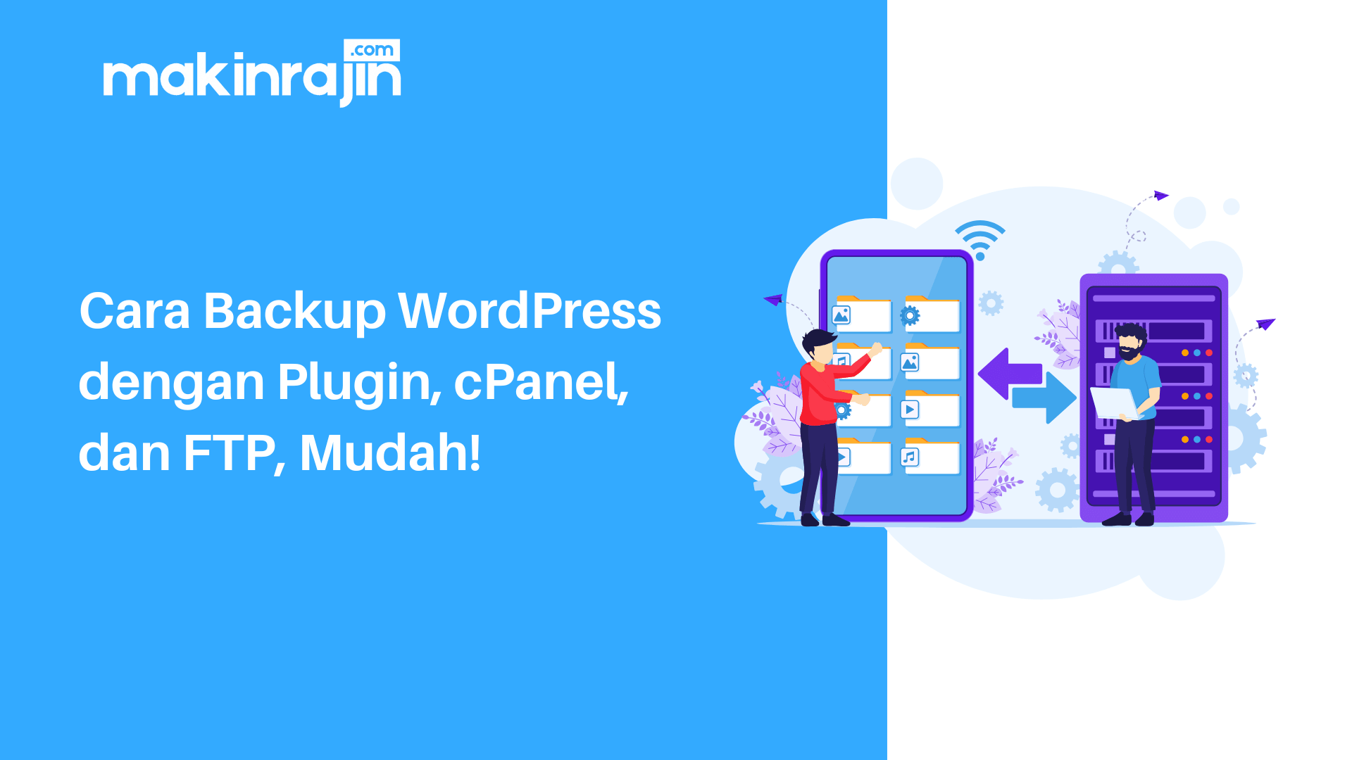 Cara Backup WordPress dengan Plugin, cPanel, dan FTP, Mudah!