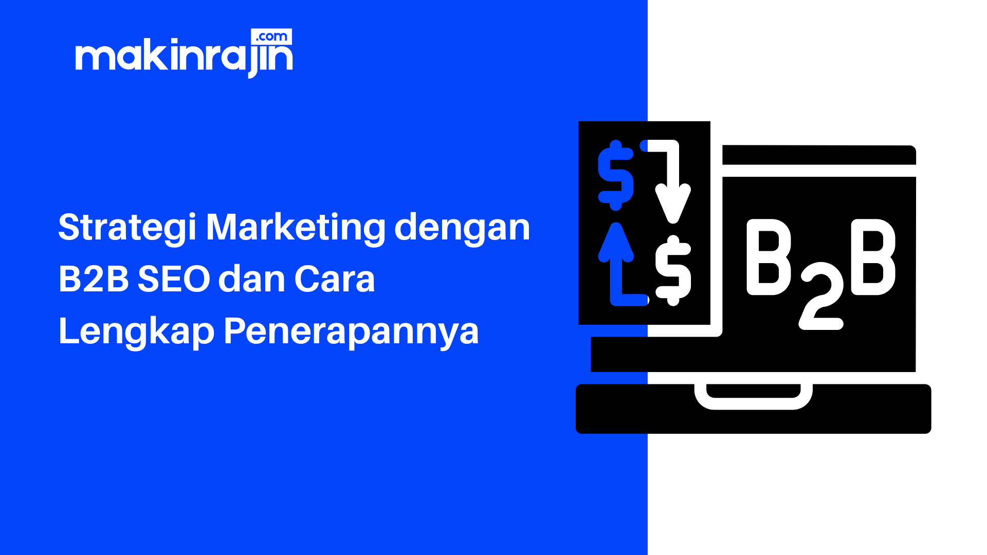 Memahami Apa Itu B2B SEO Marketing Beserta Strateginya