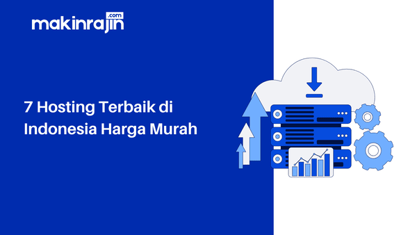 7 Hosting Terbaik di Indonesia Harga Murah